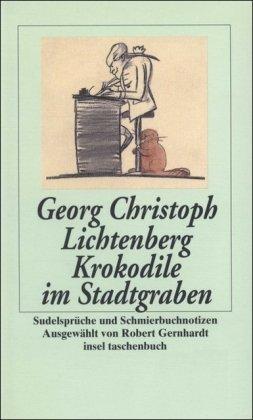 Krokodile im Stadtgraben: Sudelsprüche und Schmierbuchnotizen (insel taschenbuch)