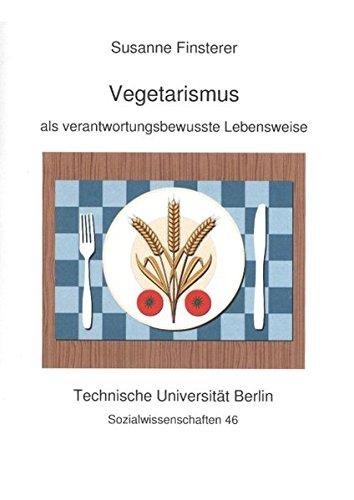 Vegetarismus als verantwortungsbewusste Lebensweise