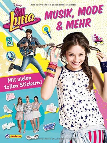 Disney Soy Luna: Disney Soy Luna: Musik, Mode & mehr: Mit vielen tollen Stickern!