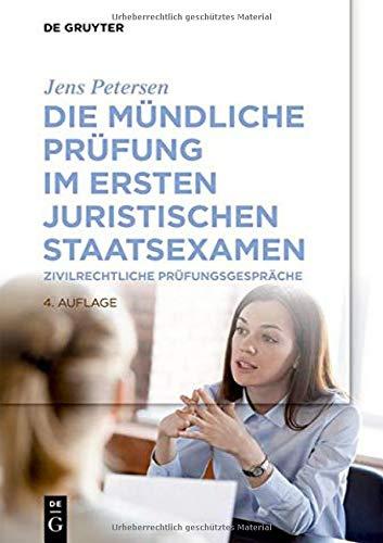 Die mündliche Prüfung im ersten juristischen Staatsexamen: Zivilrechtliche Prüfungsgespräche: Zivilrechtliche Prfungsgesprche (De Gruyter Studium)