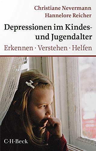 Depressionen im Kindes- und Jugendalter: Erkennen, Verstehen, Helfen