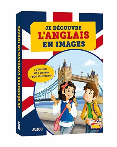 Je découvre l'anglais en images : 1.000 mots, 1.000 phrases, 1.000 illustrations