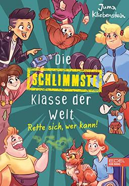 Die schlimmste Klasse der Welt (Band 2): Rette sich, wer kann!