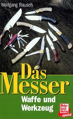 Das Messer: Waffe und Werkzeug