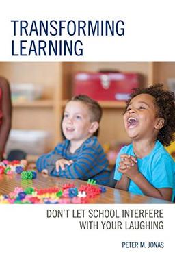 Transforming Learning: Don't Let School Interfere with Your Laughing