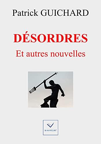 Désordres : et autres nouvelles