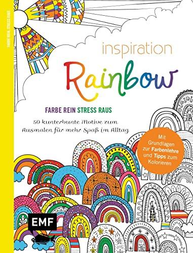 Inspiration Rainbow – 50 kunterbunte Motive zum Ausmalen für mehr Spaß im Alltag: Mit allen Grundlagen zur Farbenlehre und Tipps zum Kolorieren – Farbe rein, Stress raus