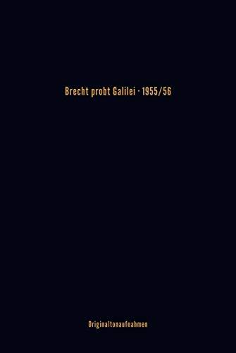 Brecht probt Galilei: 1955/56