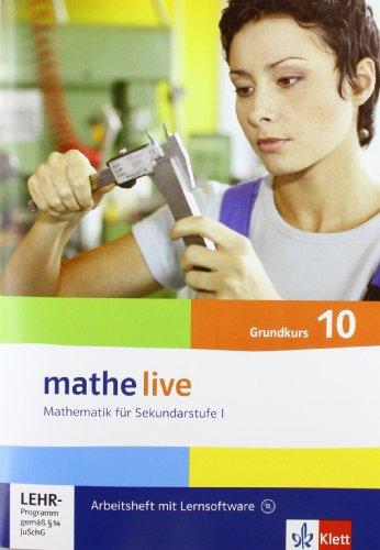 Mathe Live - Neubearbeitung. Arbeitsheft plus Lösungsheft mit Lernsoftware 10. Schuljahr - Grundkurs