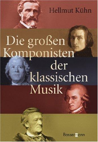 Die großen Komponisten der klassischen Musik