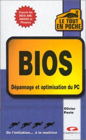 BIOS. Dépannage et optimisation du PC (Le Tout en Poche)