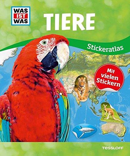 WAS IST WAS Sticker-Atlas Tiere: Ein Atlas für Kinder - über 100 Sticker, Infos zu Tierwanderungen, bedrohten Tierarten und Tierrekorden