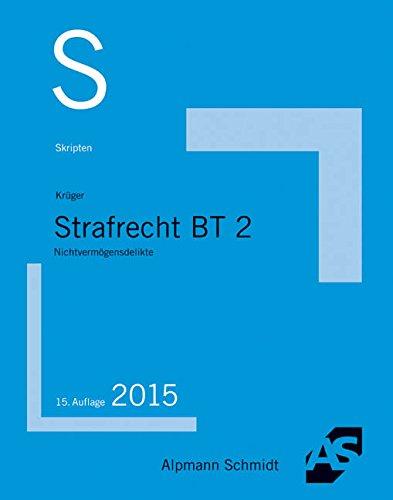 Skript Strafrecht BT 2: Straftaten gegen höchstpersönliche Rechtsgüter und Rechtsgüter der Allgemeinheit