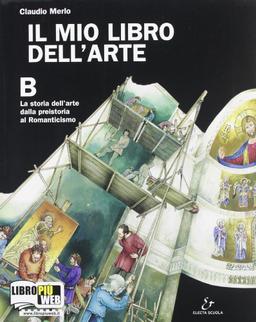 Il mio libro dell'arte. Vol. A-B-C. Per la Scuola media. Con espansione online