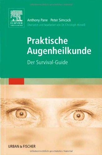 Praktische Augenheilkunde: Der Survival-Guide