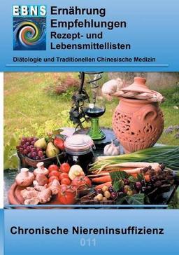 Ernährung bei chronischer Niereninsuffizienz: Diätetik- Eiweiß und Elektrolyt - Nieren - Chronische Niereninsuffizienz (EBNS Ernährungsempfehlungen)