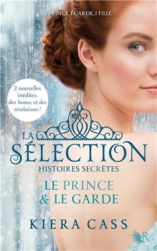 La sélection : histoires secrètes. Le prince & le garde