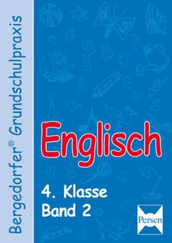 Bergedorfer Grundschulpraxis: Englisch Band 2. 4. Klasse: 2. Schulhalbjahr