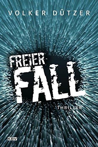 Freier Fall: Thriller (KBV-Krimi)