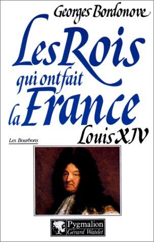 Louis XIV. Roi-Soleil (Rois Ont Fait F)