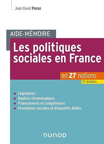 Les politiques sociales en France : en 27 notions