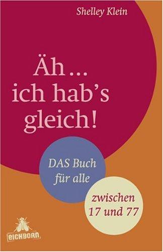 Äh ... Ich hab`s gleich: DAS Buch für alle zwischen 17 und 77