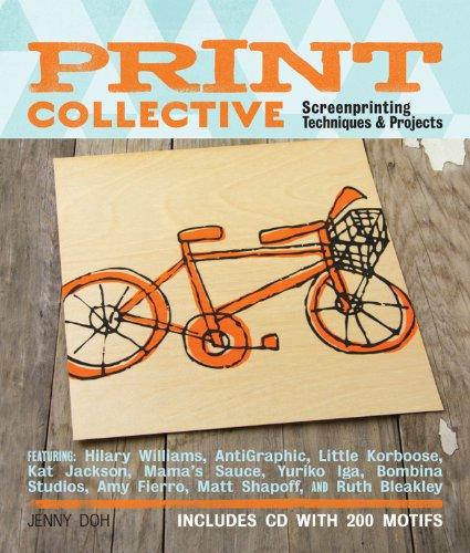 Print Collective: Screenprinting Techniques & Projects