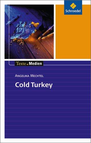 Texte.Medien: Angelika Mechtel: Cold Turkey: Textausgabe mit Materialien: Textausgabe mit Materialteil