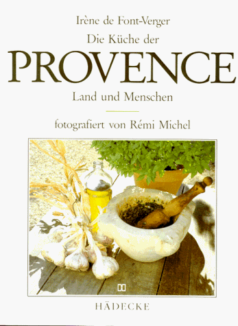 Die Küche der Provence. Land und Menschen