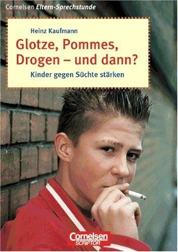 Glotze, Pommes, Drogen - und dann? Kinder gegen Süchte stärken