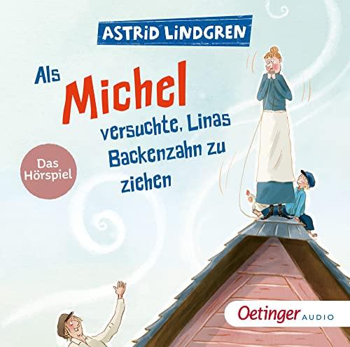 Als Michel versuchte, Linas Backenzahn zu ziehen: Das Hörspiel (Michel aus Lönneberga, Band 3)