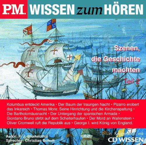 P.M. Wissen zum Hören - Szenen, die Geschichte machten (Teil 2), 1 CD