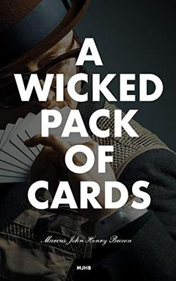 A Wicked Pack Of Cards: a book of unusual business spells (Volume)