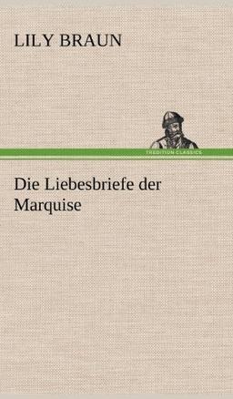 Die Liebesbriefe der Marquise