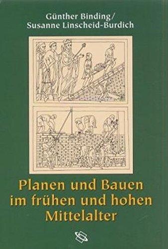 Planen und Bauen im frühen und hohen Mittelalter nach den Schriftquellen bis 1250