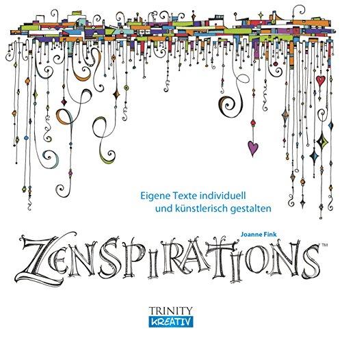 Zenspirations: Eigene Texte individuell und künstlerisch gestalten