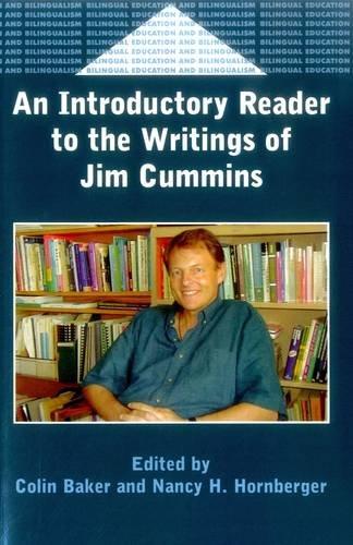 An Introductory Reader to the Writings of Jim Cummins (Bilingual Education and Bilingualism, 29)