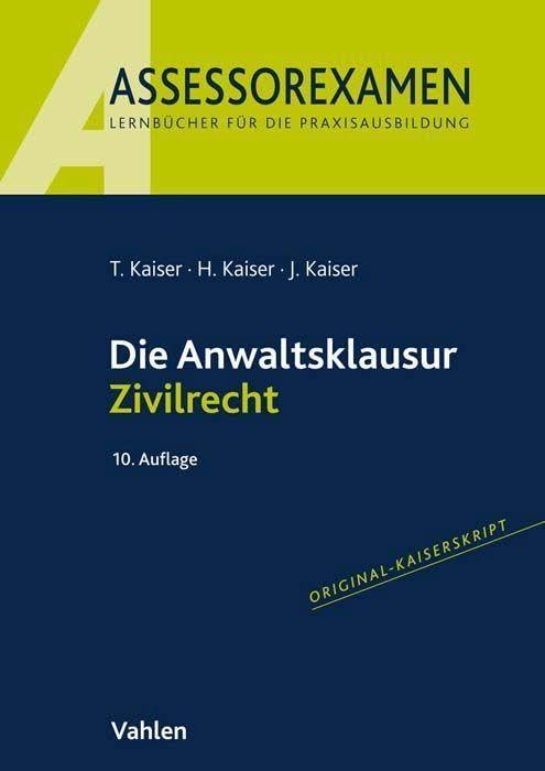 Die Anwaltsklausur Zivilrecht (Assessorexamen)