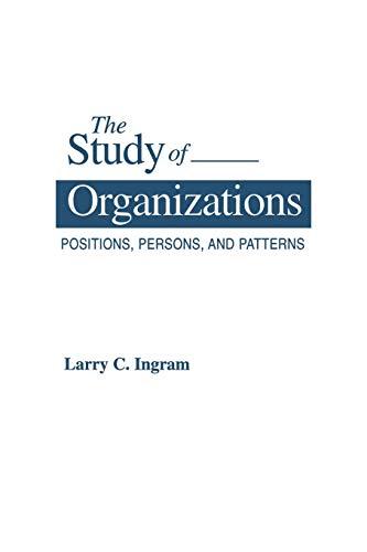 The Study of Organizations: Positions, Persons, and Patterns (Victorian Literature & Culture (Hardcover))