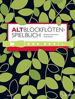 Altblockflöten-Spielbuch: für ältere Kinder, Jugendliche und Erwachsene. 1-3 Alt-Blockflöten, Klavier ad lib.. Spielbuch.