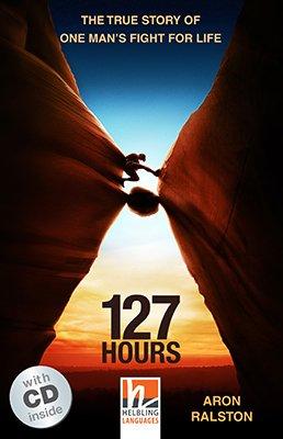 127 Hours, mit 1 Audio-CD: The True Story of One Man's Fight for Life, Helbling Readers Movies / Level 4 (A2/B1)