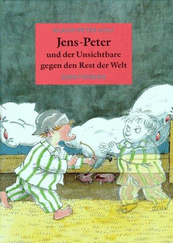 Jens-Peter und der Unsichtbare gegen den Rest der Welt. Sechs neue Geschichten