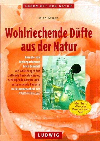 Wohlriechende Düfte aus der Natur. Rezepte von Seniorparfumeur Erich Schmidt