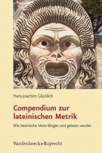 Compendium zur lateinischen Metrik. Wie lateinische Verse klingen und gelesen werden (Lernmaterialien)