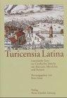 Turicensia Latina: Lateinische Texte zur Geschichte Zürichs aus  Altertum, Mittelalter und Neuzeit