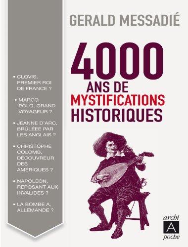 4.000 ans de mystifications historiques