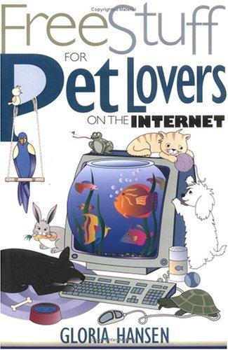 Free Stuff for Pet Lovers on the Internet (Free Stuff on the Internet S.)