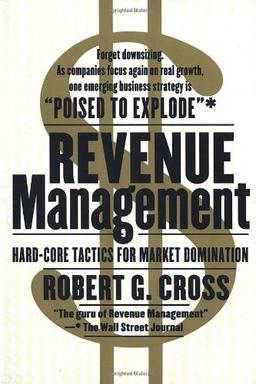 Revenue Management: Hard-Core Tactics for Market Domination