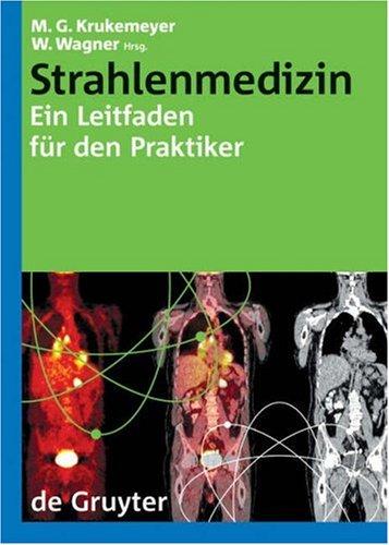 Strahlenmedizin. Ein Leitfaden für den Praktiker: Ein Leitfaden Fur Den Praktiker (Leitfaden Fa1/4r Den Praktiker)