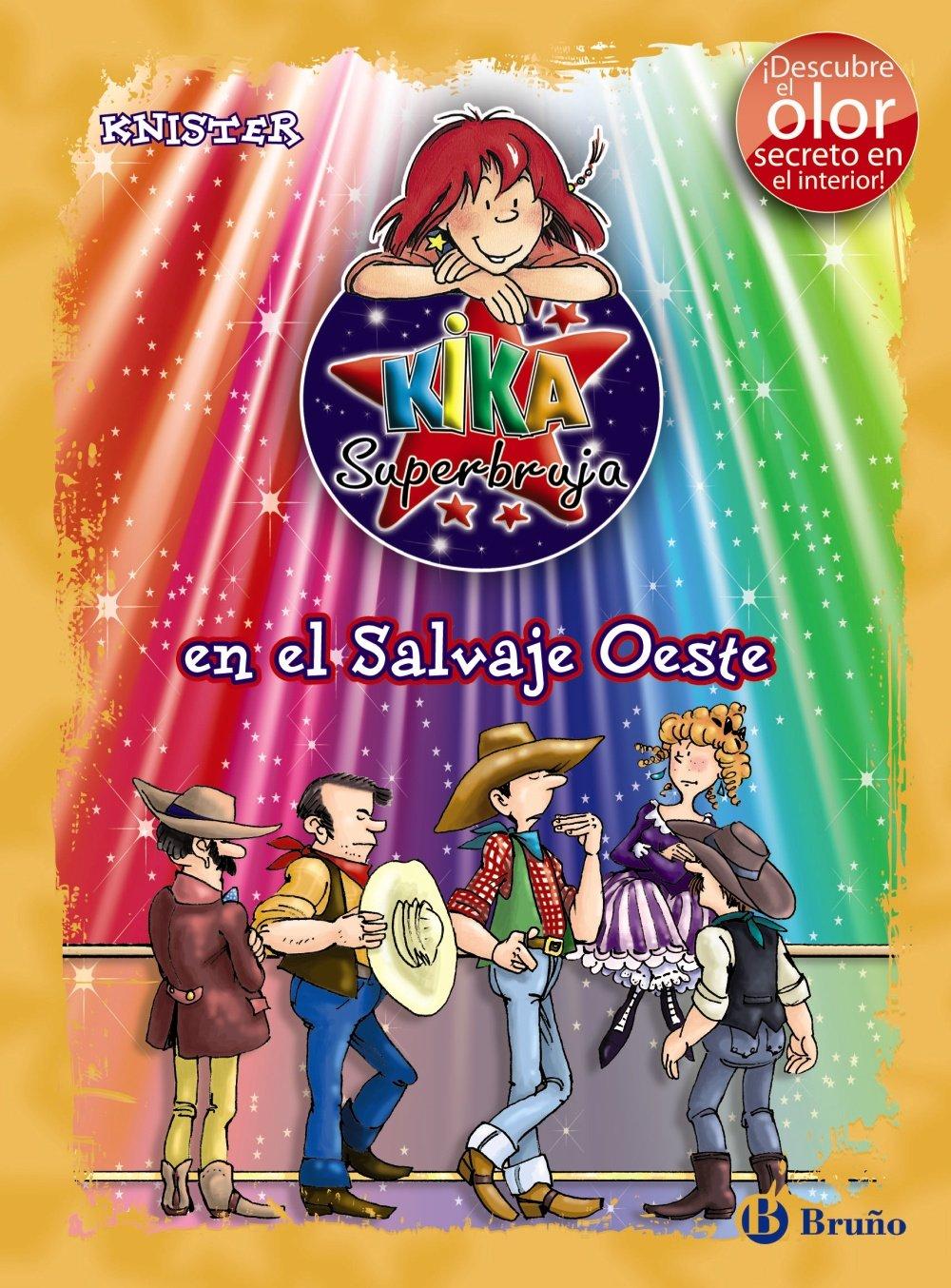 Kika Superbruja en el salvaje Oeste (Castellano - A PARTIR DE 8 AÑOS - PERSONAJES - Kika Superbruja)